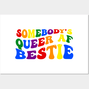 Somebody's Queer Af Bestie Posters and Art